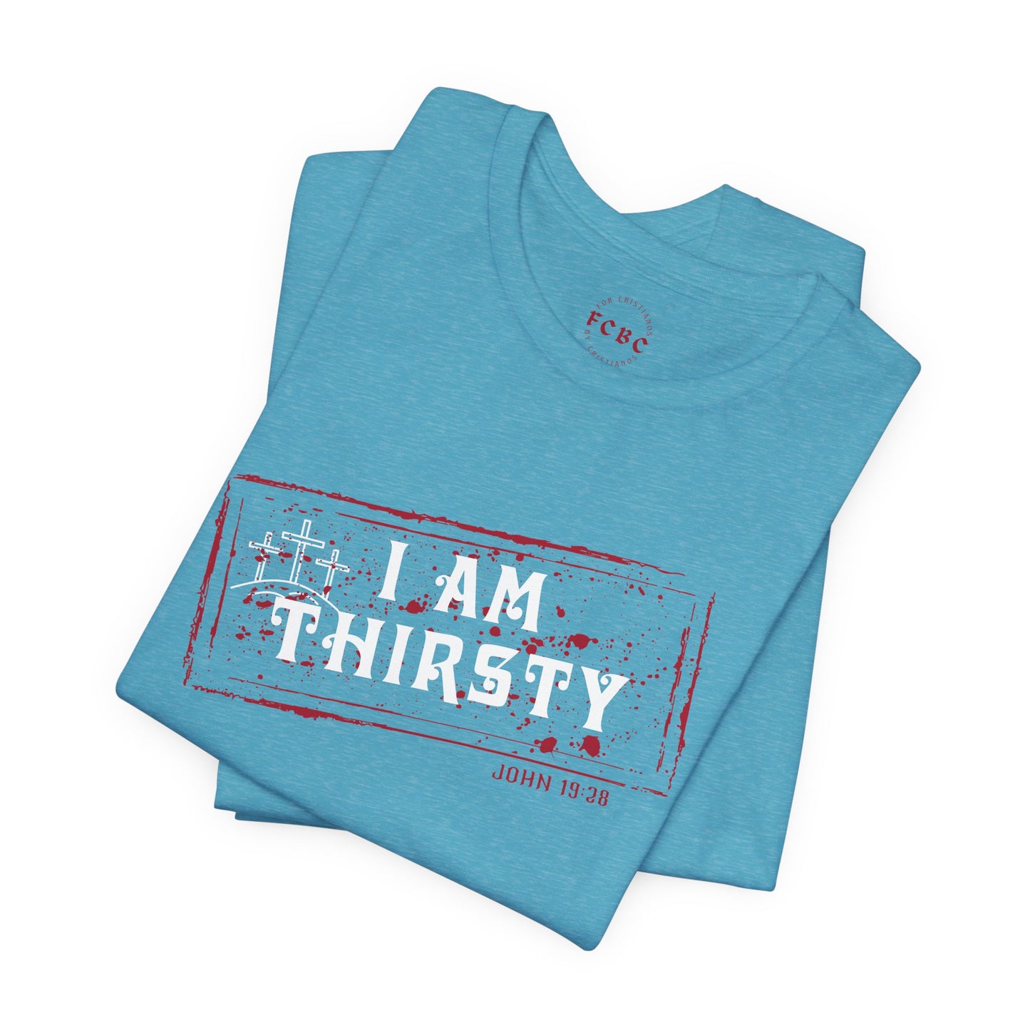 Camiseta I Am Thirsty