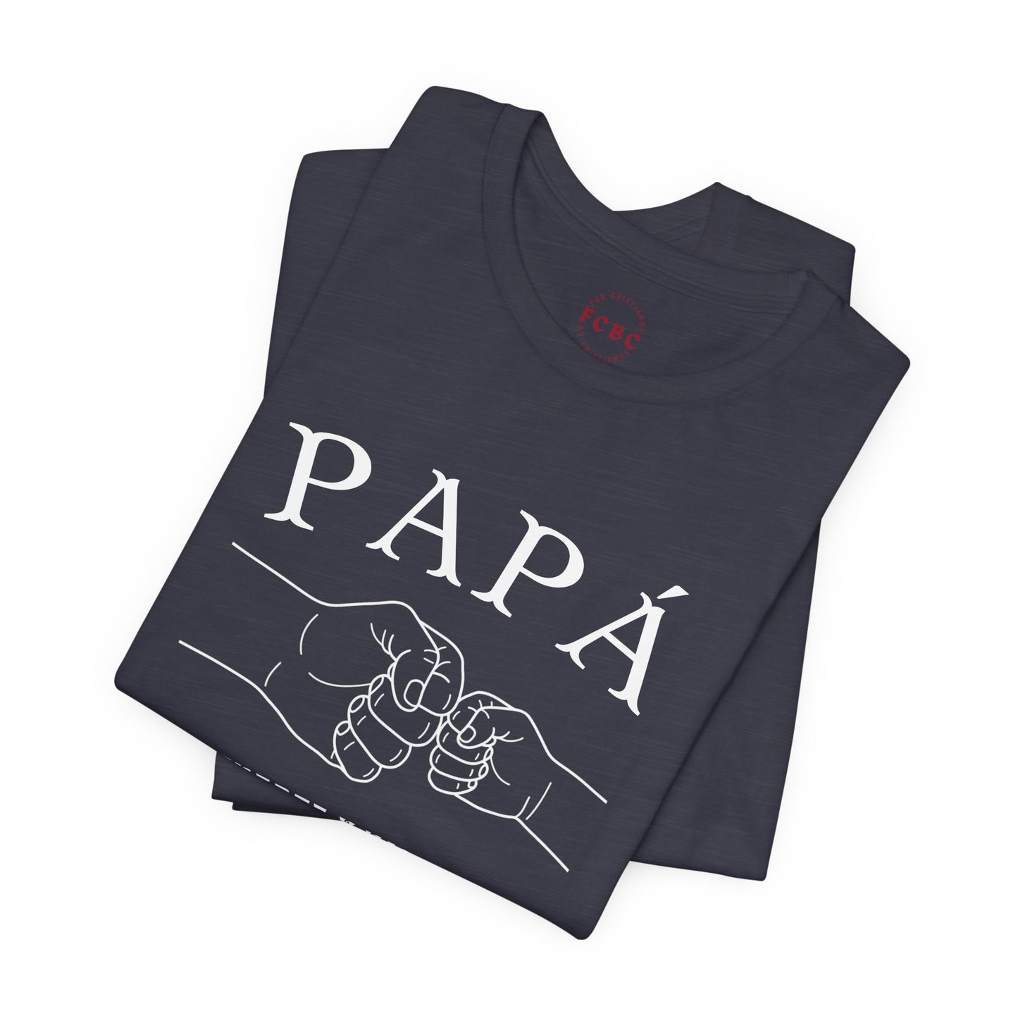 Camiseta Papá Es Fuerte Y Valiente