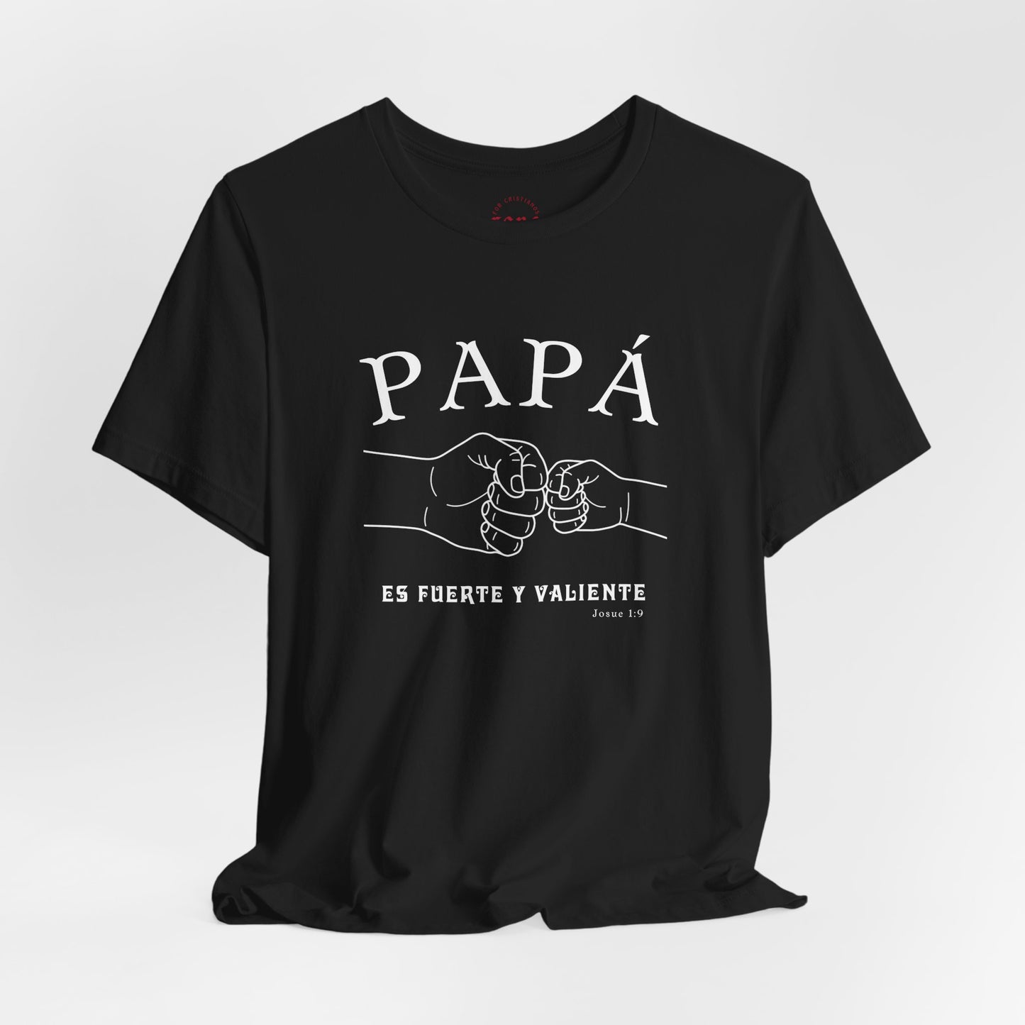 Camiseta Papá Es Fuerte Y Valiente