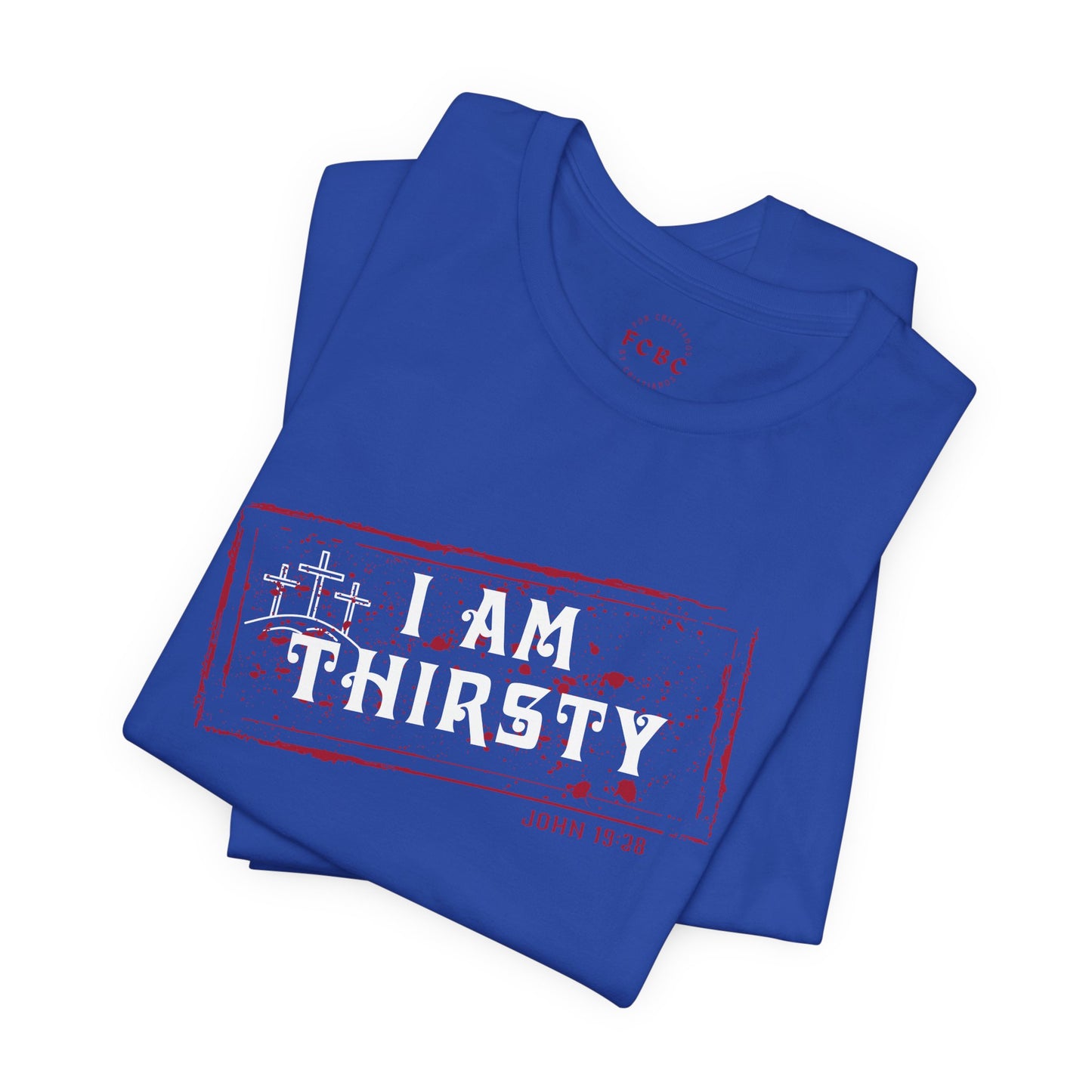 Camiseta I Am Thirsty