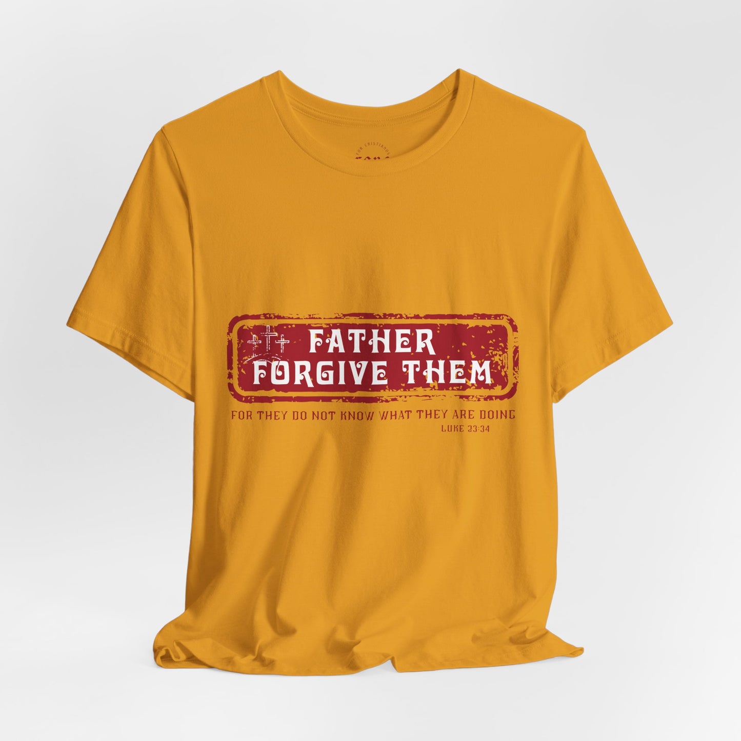 Camiseta Father Forgive Them