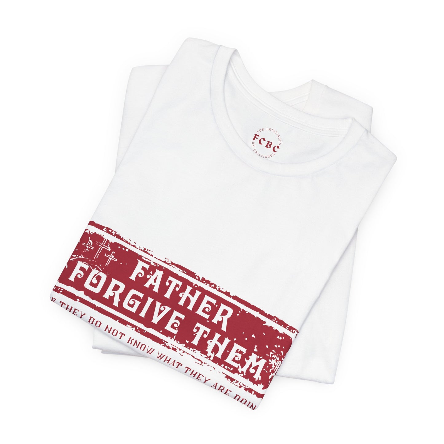 Camiseta Father Forgive Them
