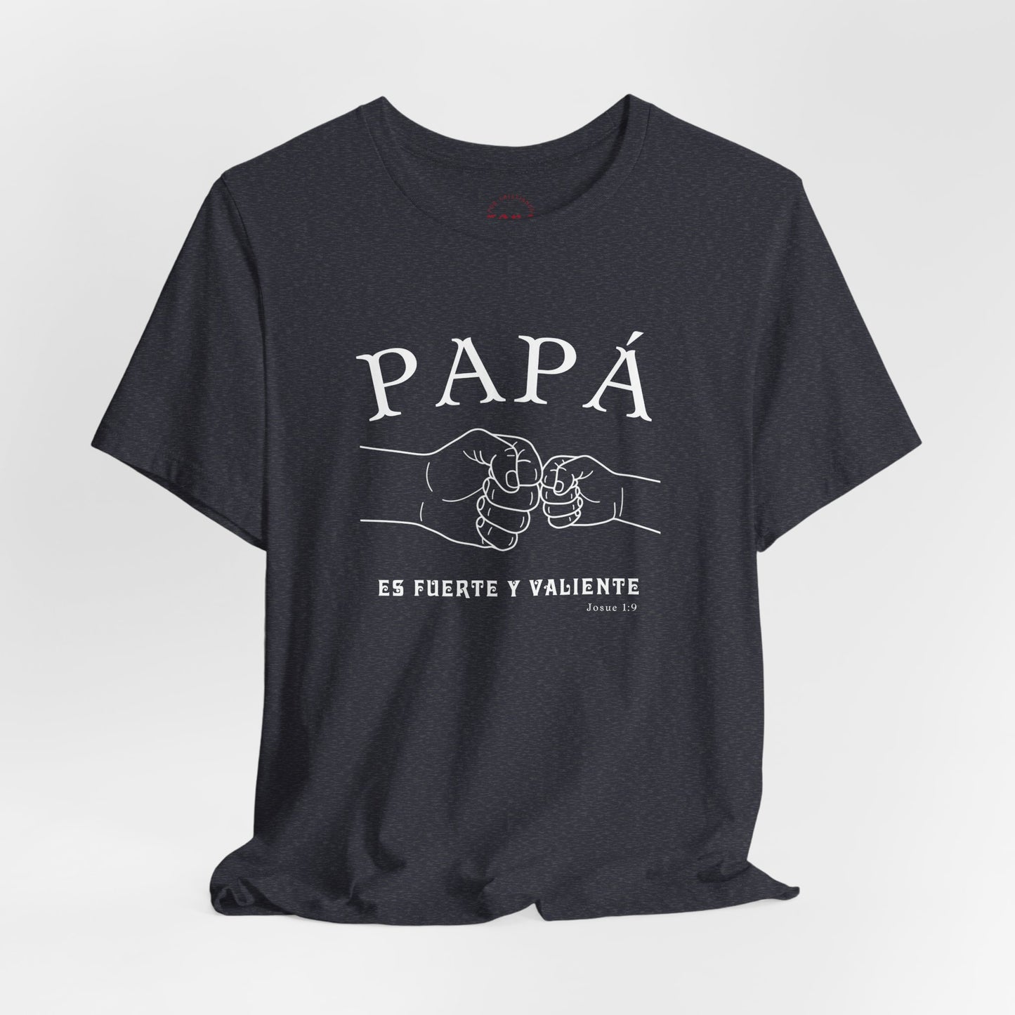 Camiseta Papá Es Fuerte Y Valiente