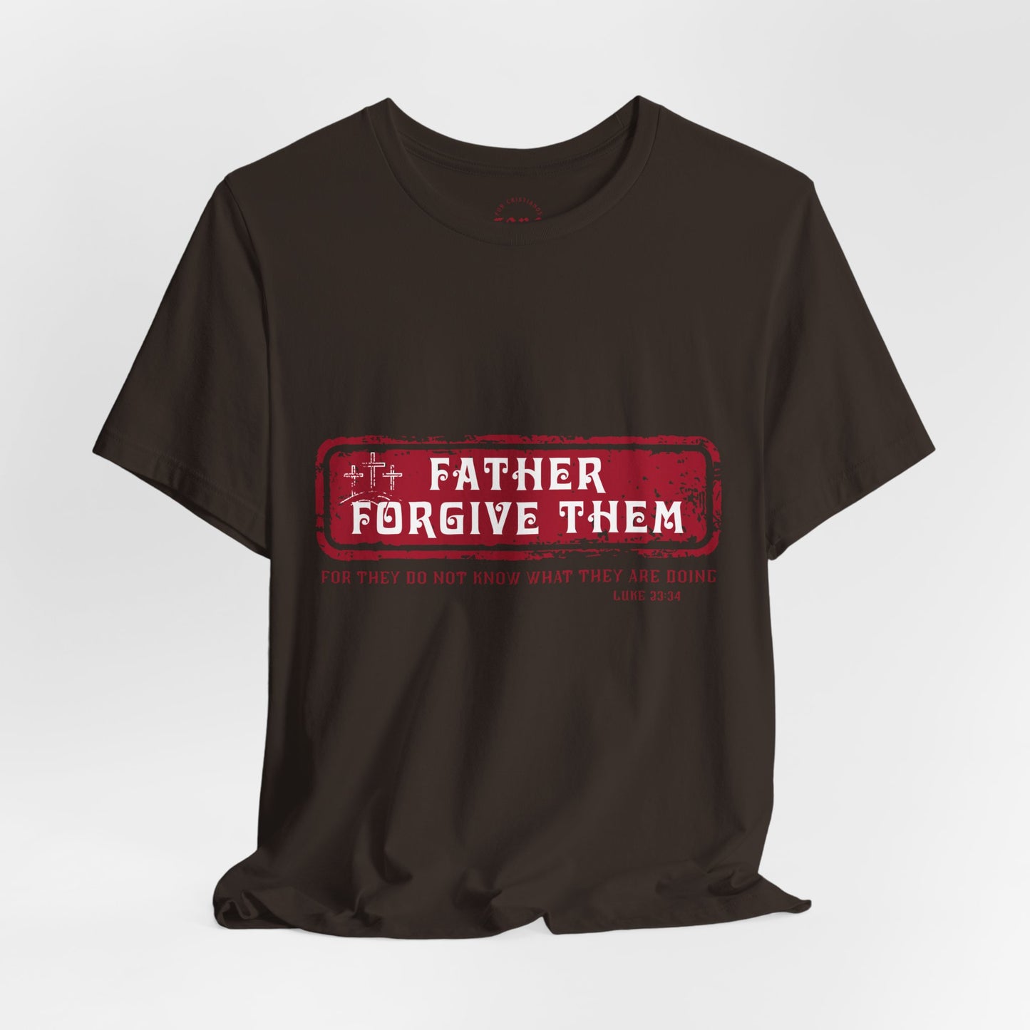 Camiseta Father Forgive Them