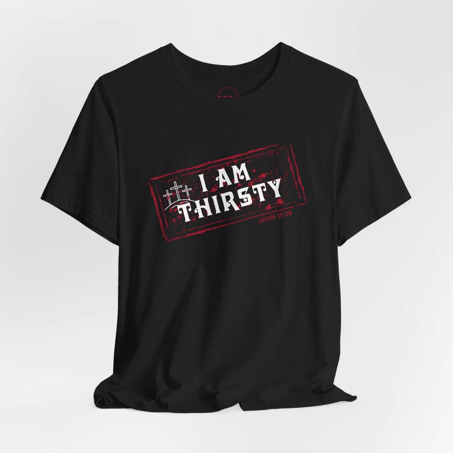 Camiseta I Am Thirsty