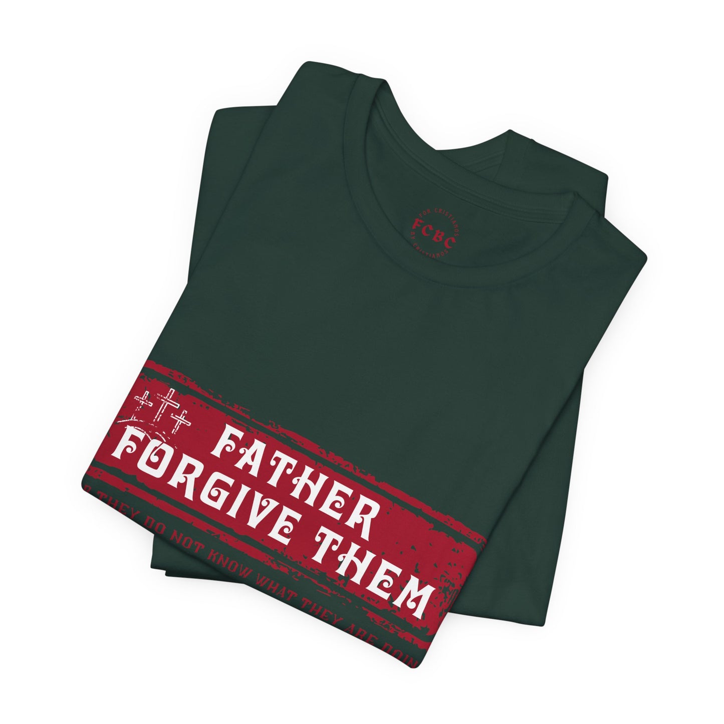 Camiseta Father Forgive Them