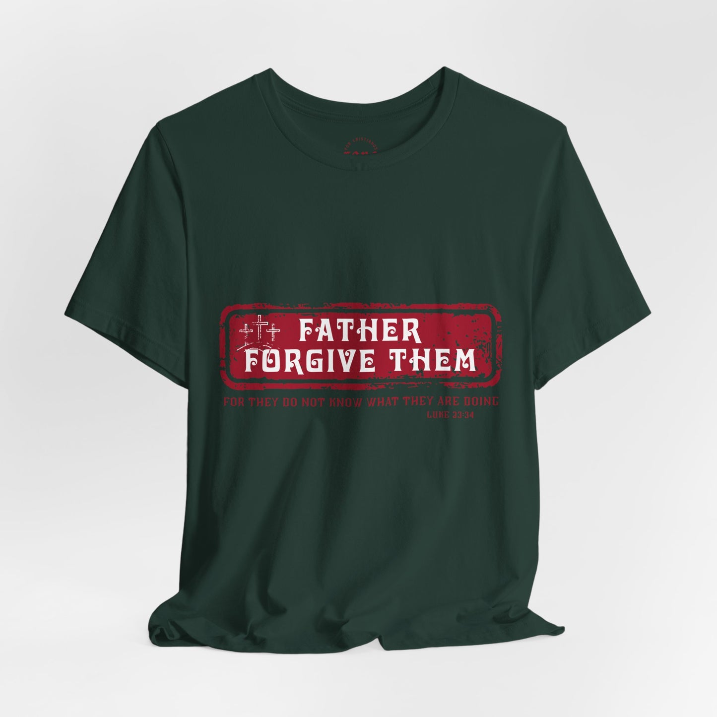 Camiseta Father Forgive Them