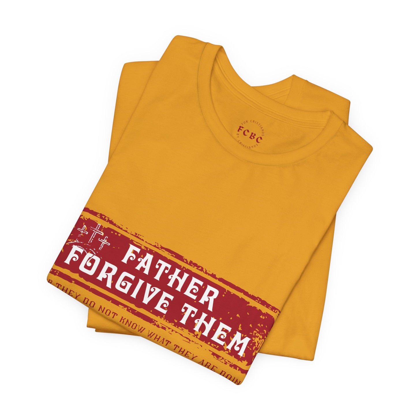 Camiseta Father Forgive Them