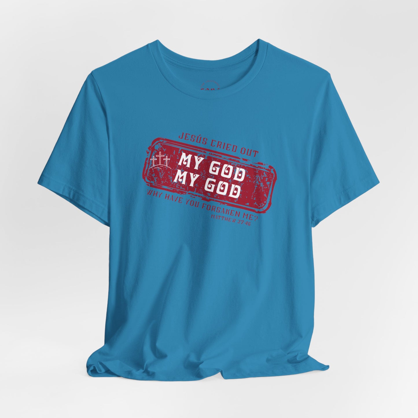 Camiseta My God, My God