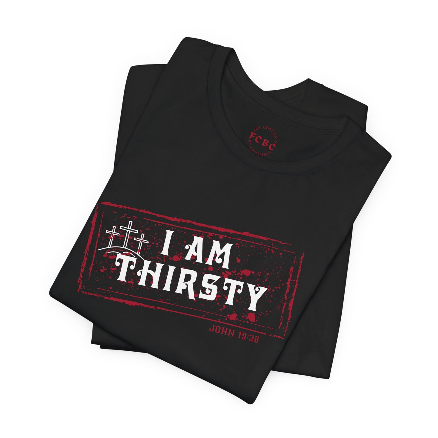 Camiseta I Am Thirsty