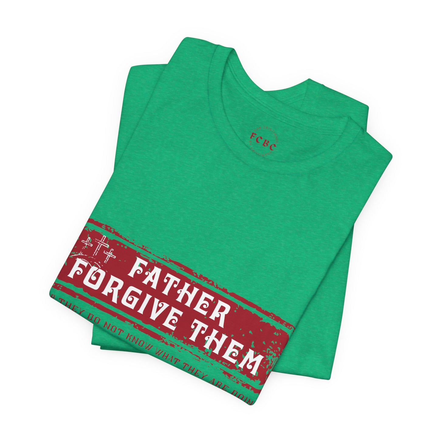 Camiseta Father Forgive Them