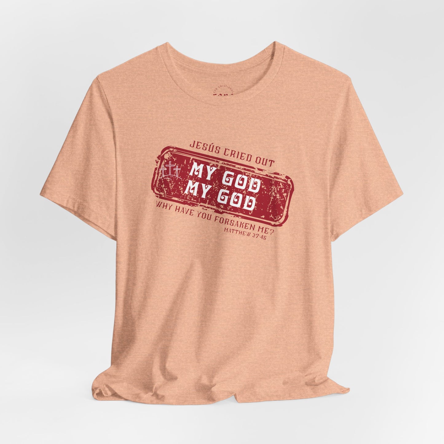 Camiseta My God, My God
