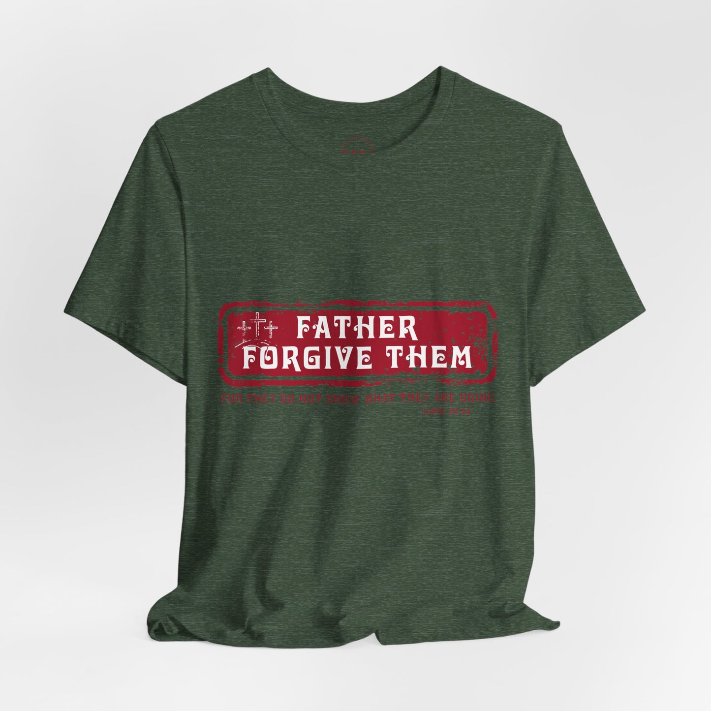 Camiseta Father Forgive Them
