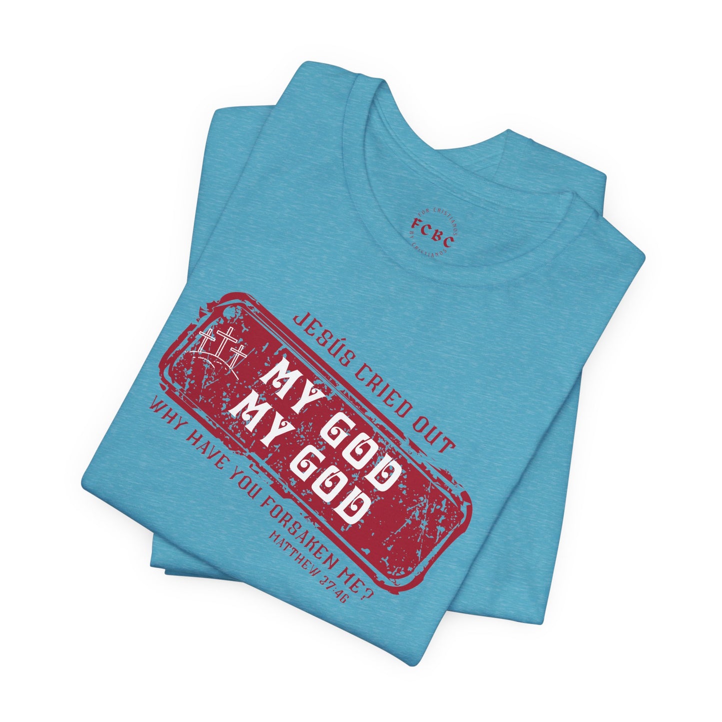 Camiseta My God, My God
