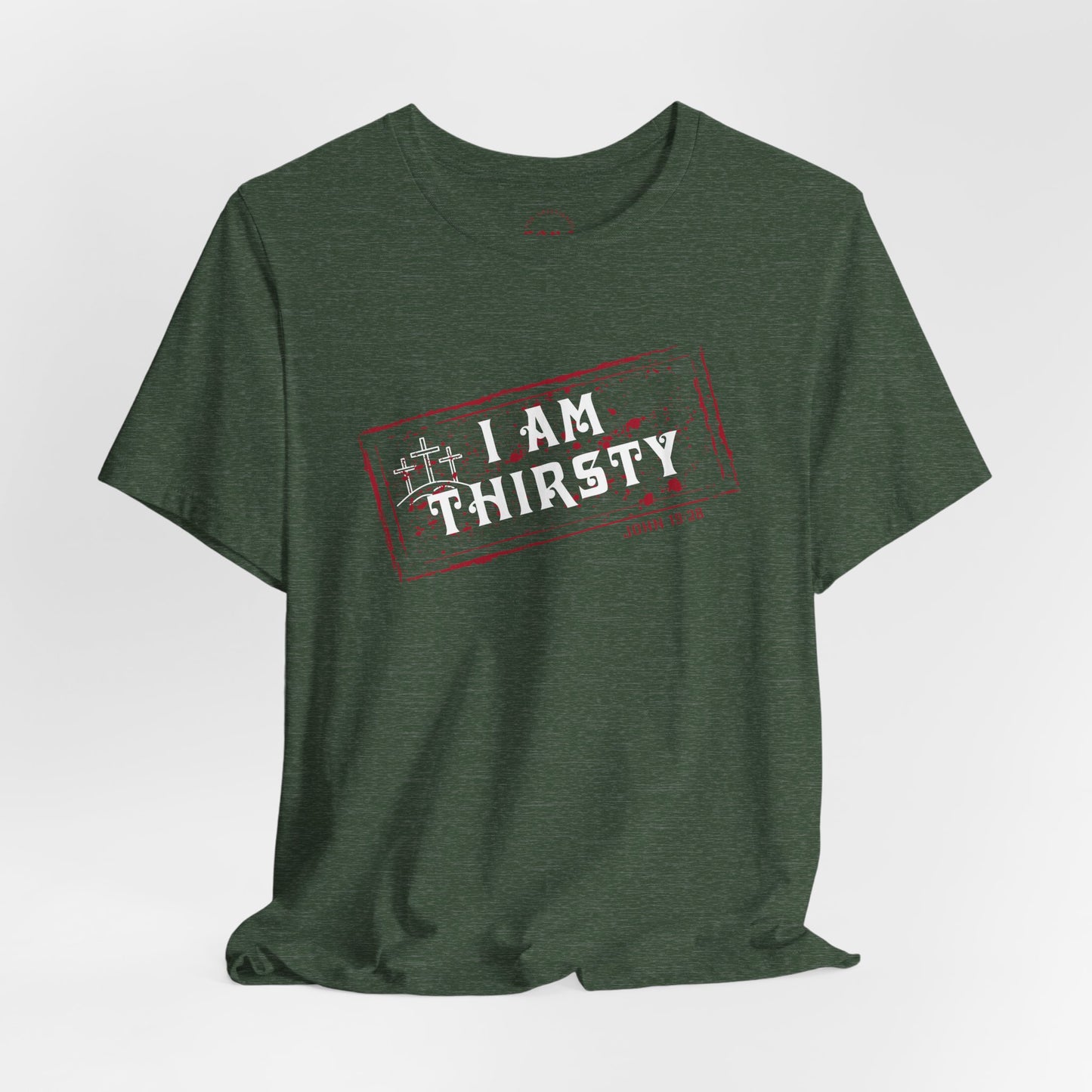 Camiseta I Am Thirsty
