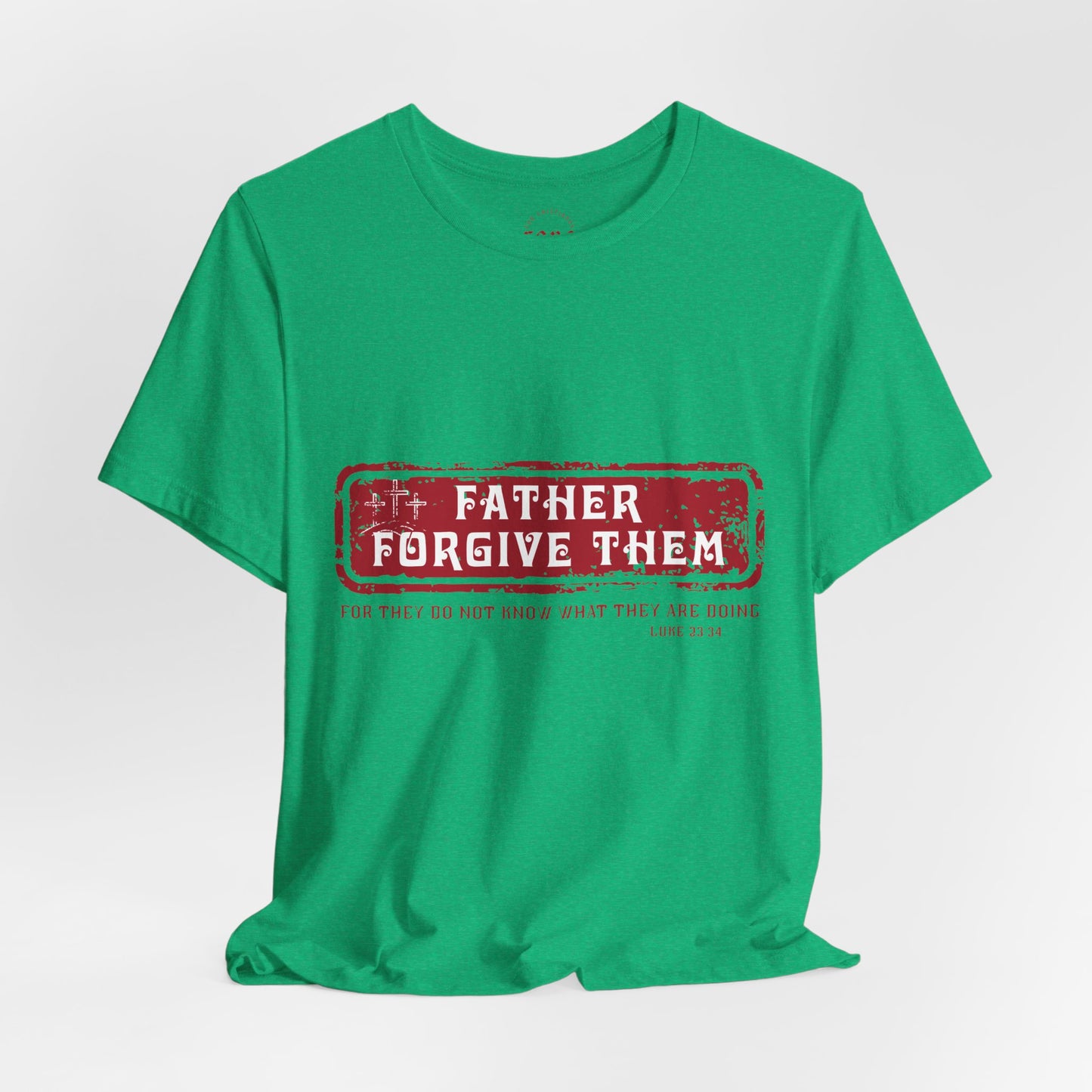 Camiseta Father Forgive Them