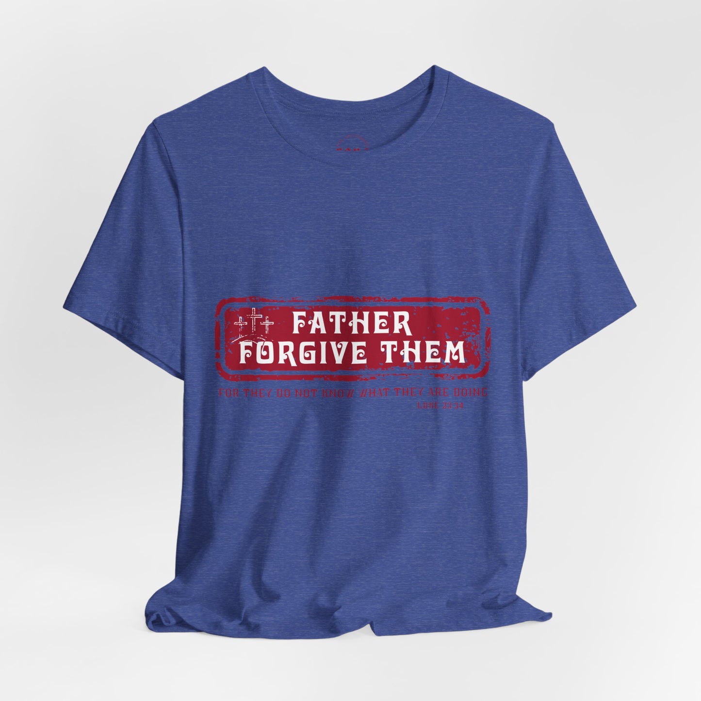 Camiseta Father Forgive Them