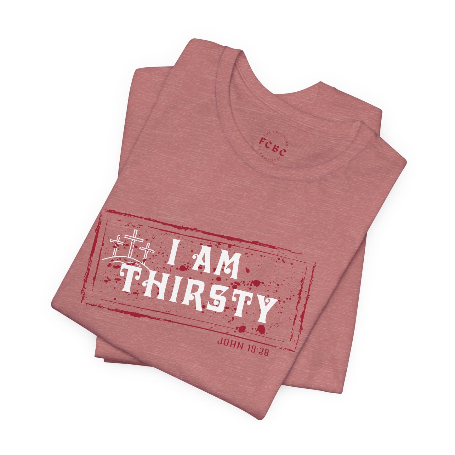 Camiseta I Am Thirsty