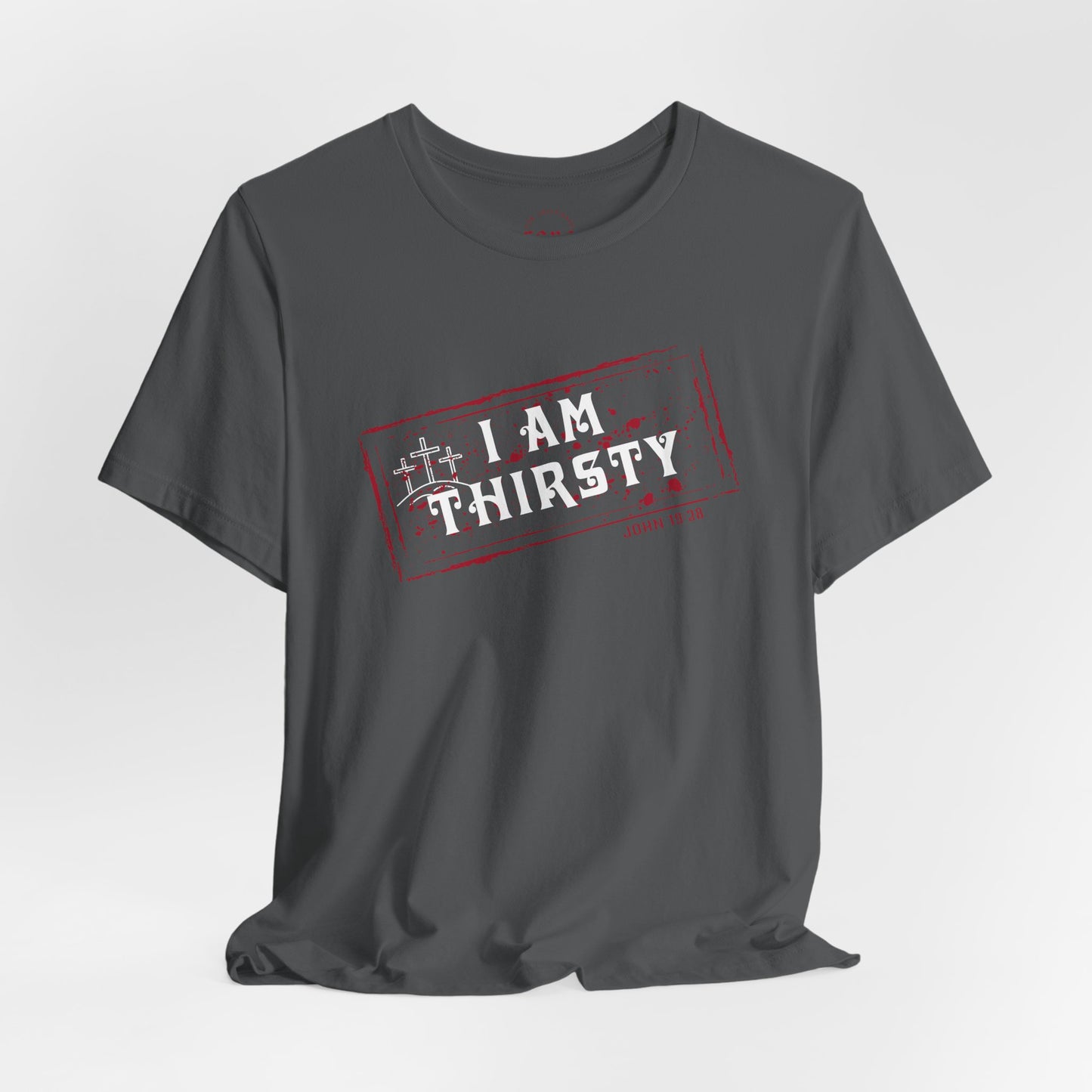 Camiseta I Am Thirsty