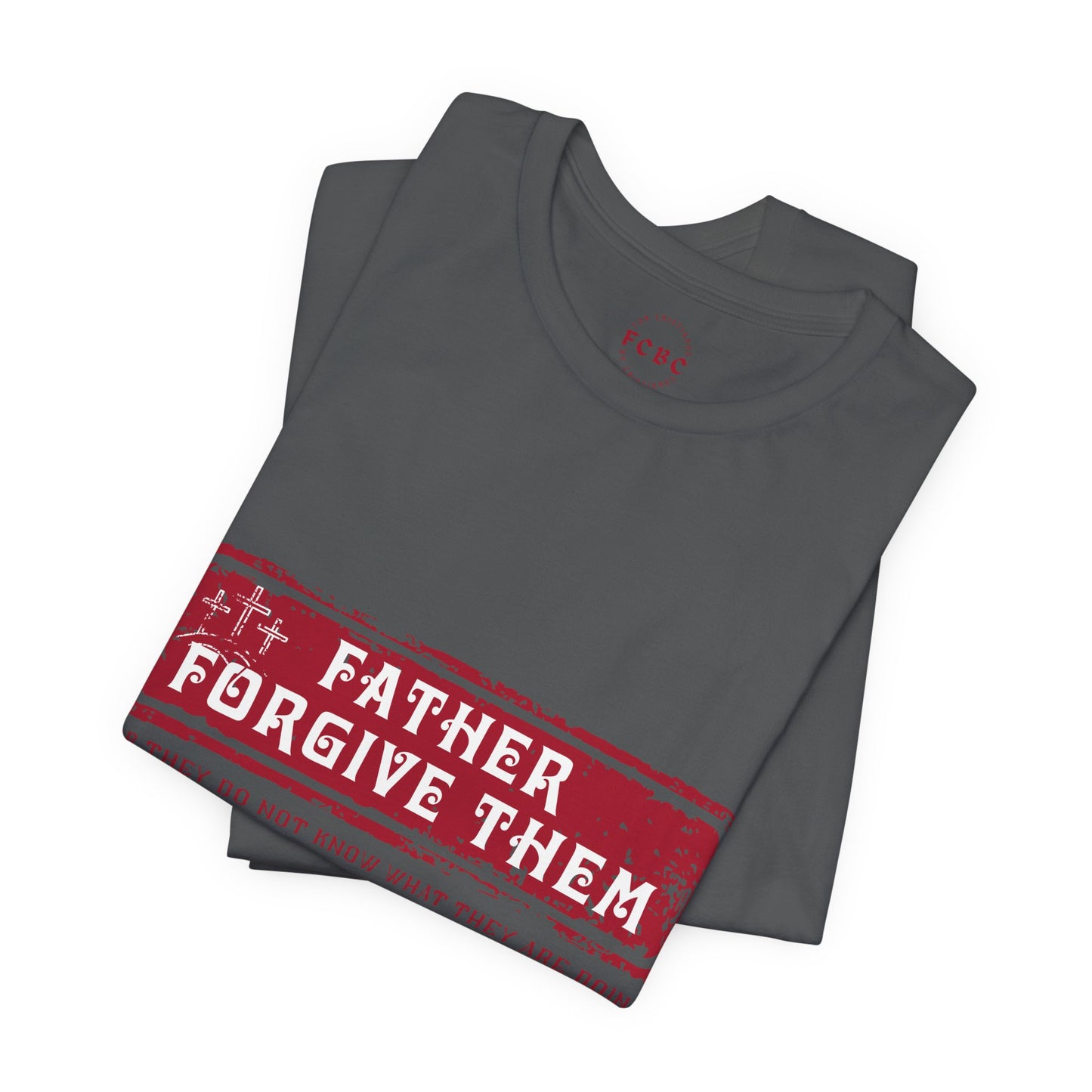 Camiseta Father Forgive Them