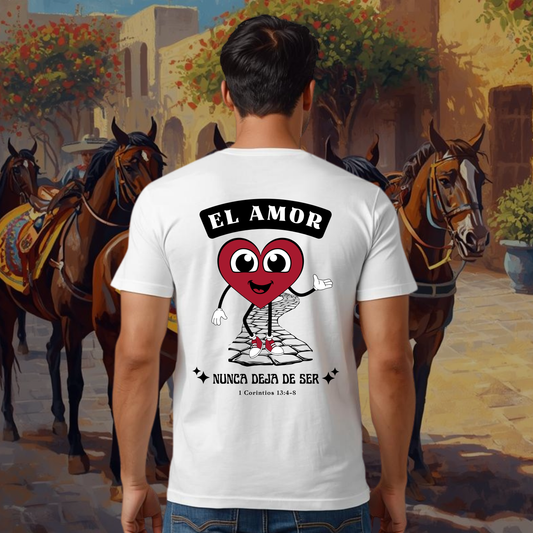 Camiseta El Amor nunca Deja de Ser (estampado detrás, sombra negra)
