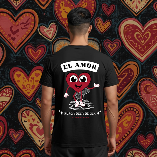 Camiseta El Amor nunca Deja de Ser (estampado detrás, sombra blanca)