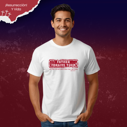 Camiseta Father Forgive Them