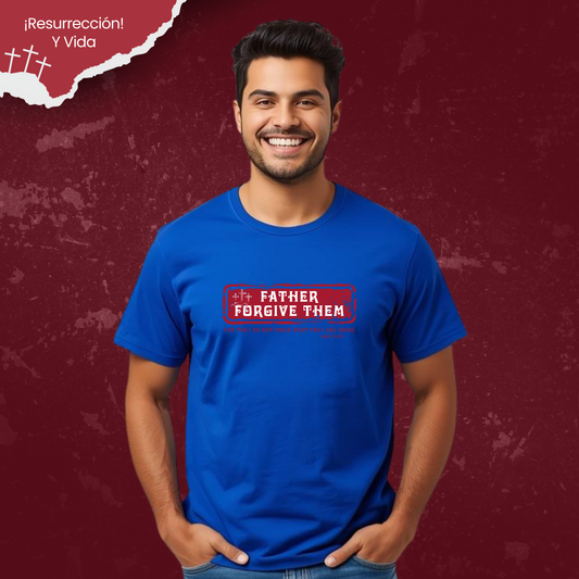Camiseta Father Forgive Them