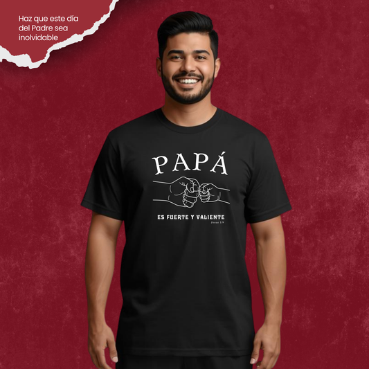 Camiseta Papá Es Fuerte Y Valiente