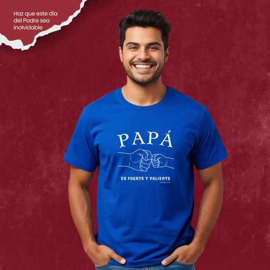 Camiseta Papá Es Fuerte Y Valiente