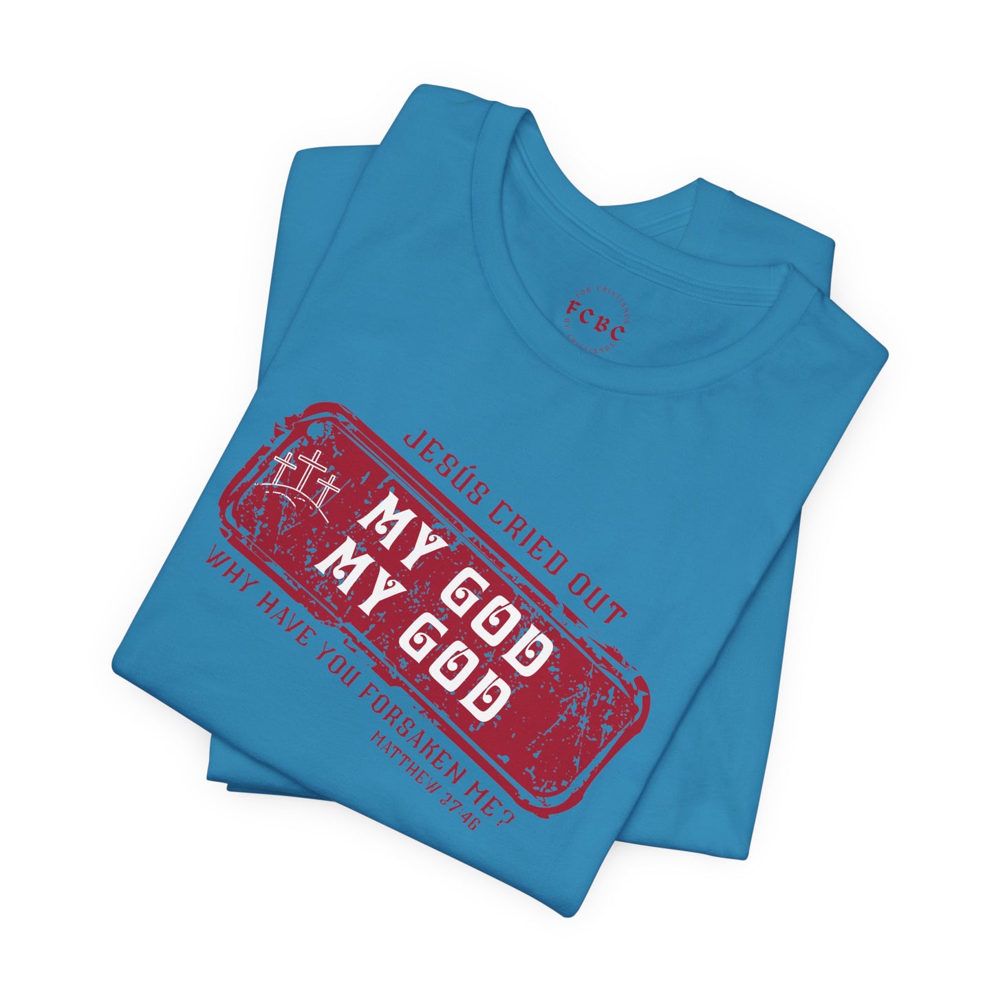 Camiseta My God, My God