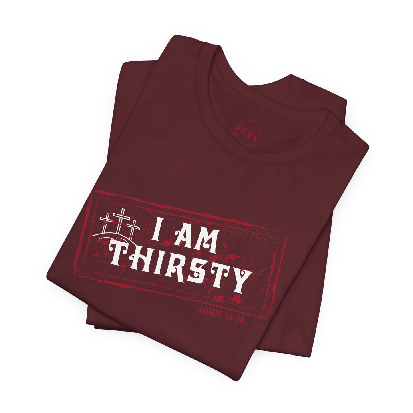 Camiseta I Am Thirsty
