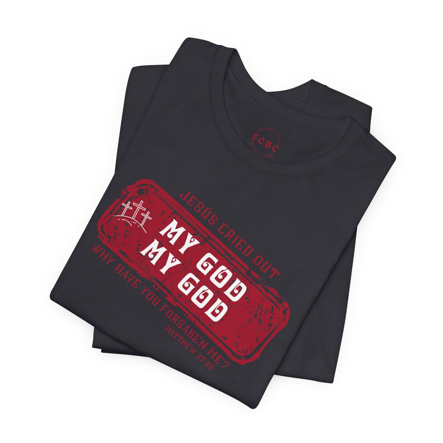 Camiseta My God, My God