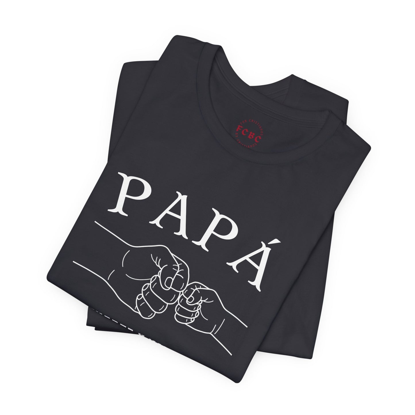 Camiseta Papá Es Fuerte Y Valiente