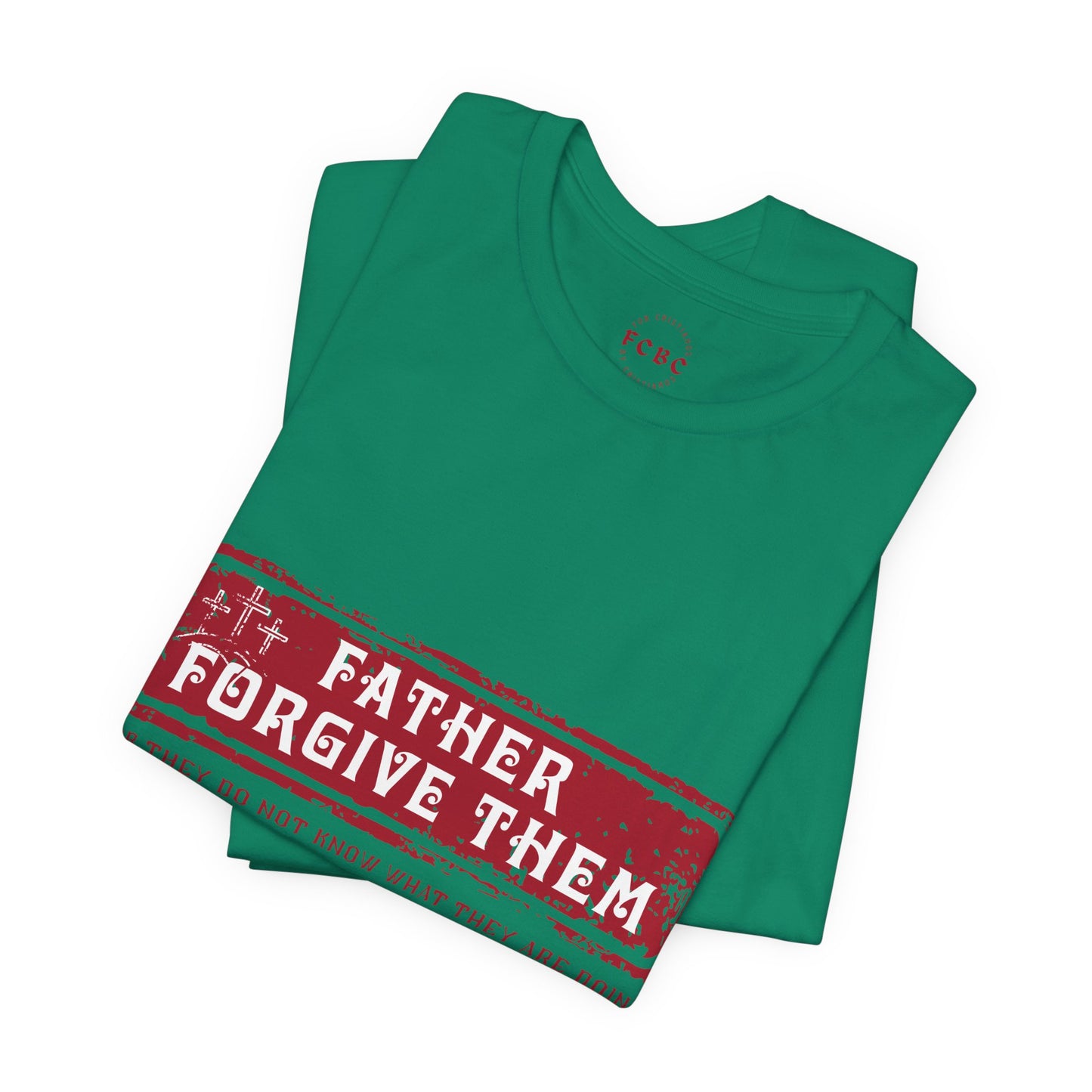 Camiseta Father Forgive Them