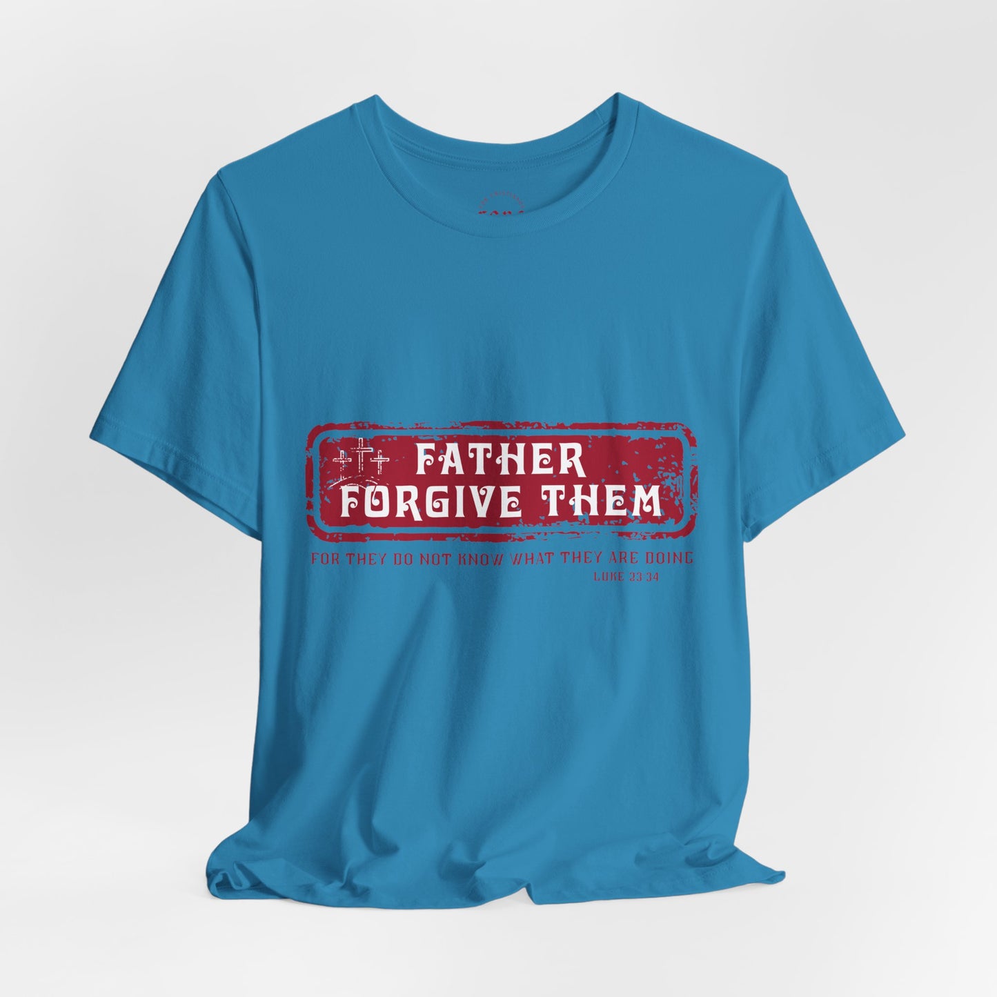 Camiseta Father Forgive Them
