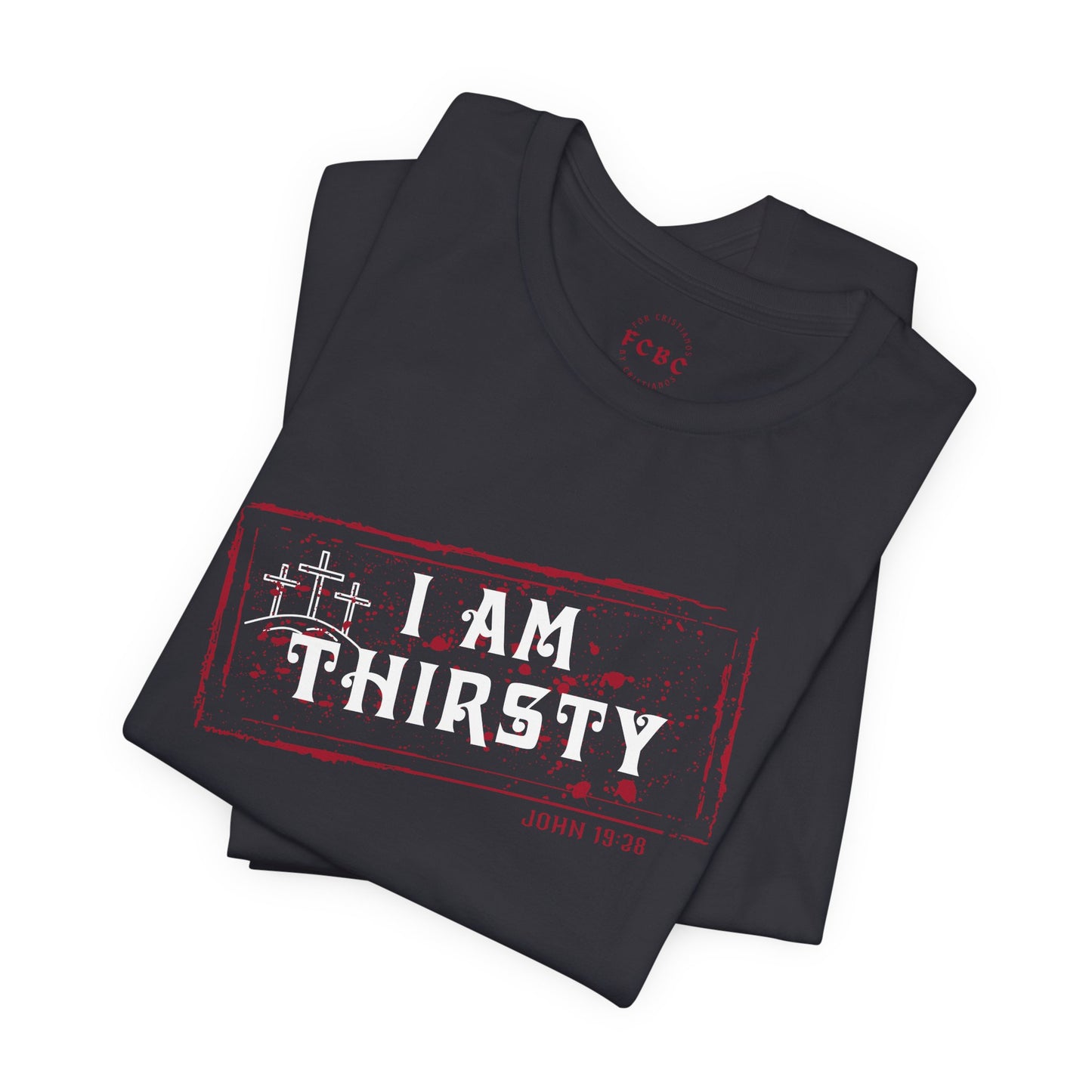 Camiseta I Am Thirsty