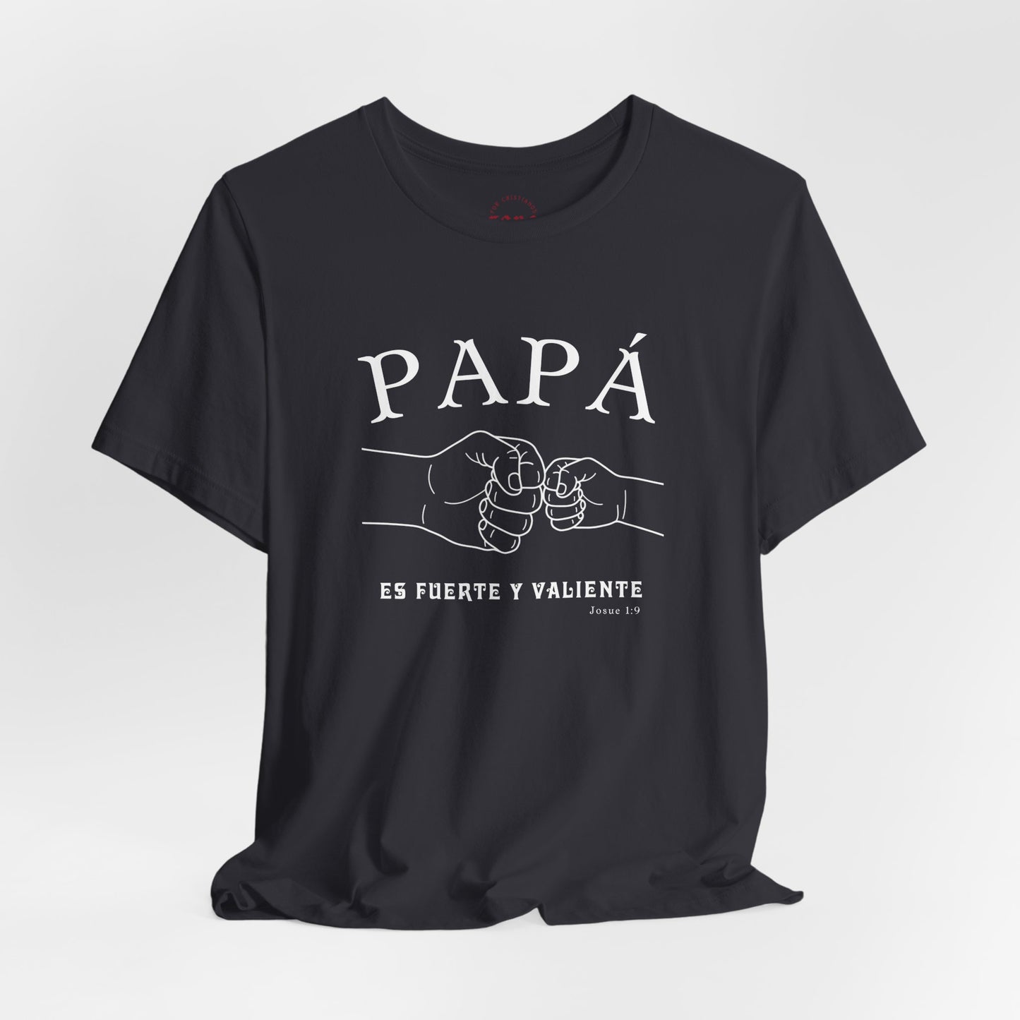 Camiseta Papá Es Fuerte Y Valiente