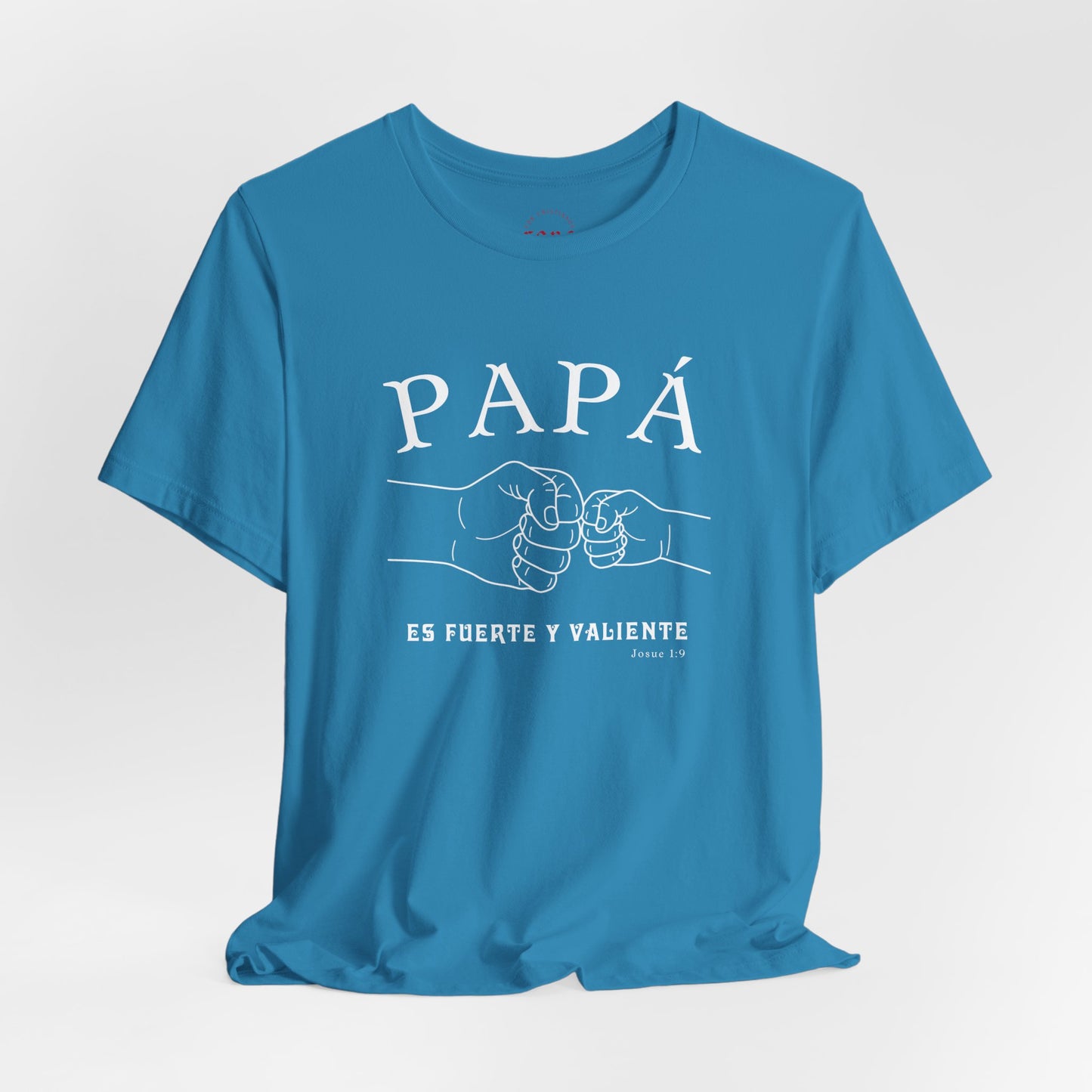 Camiseta Papá Es Fuerte Y Valiente