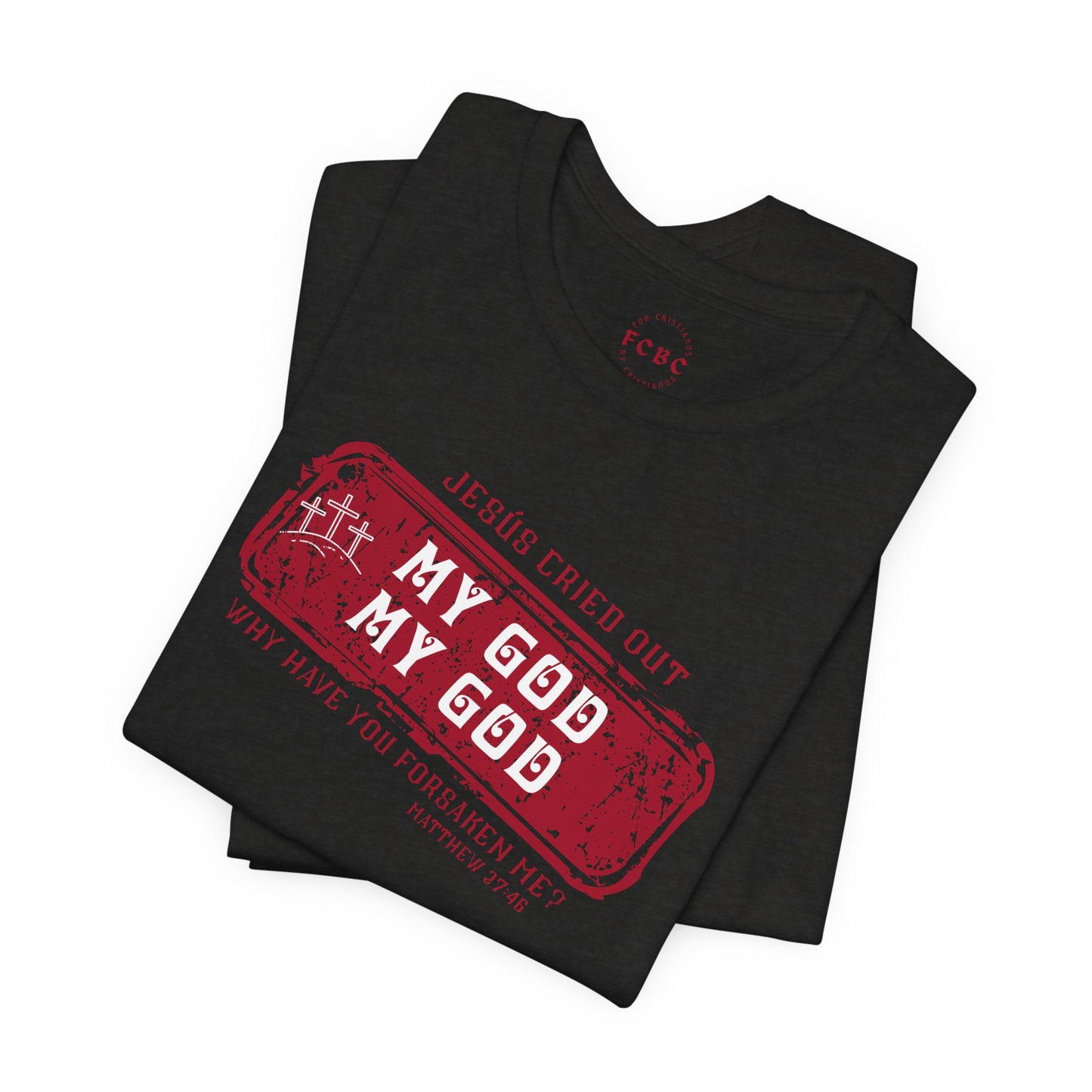 Camiseta My God, My God
