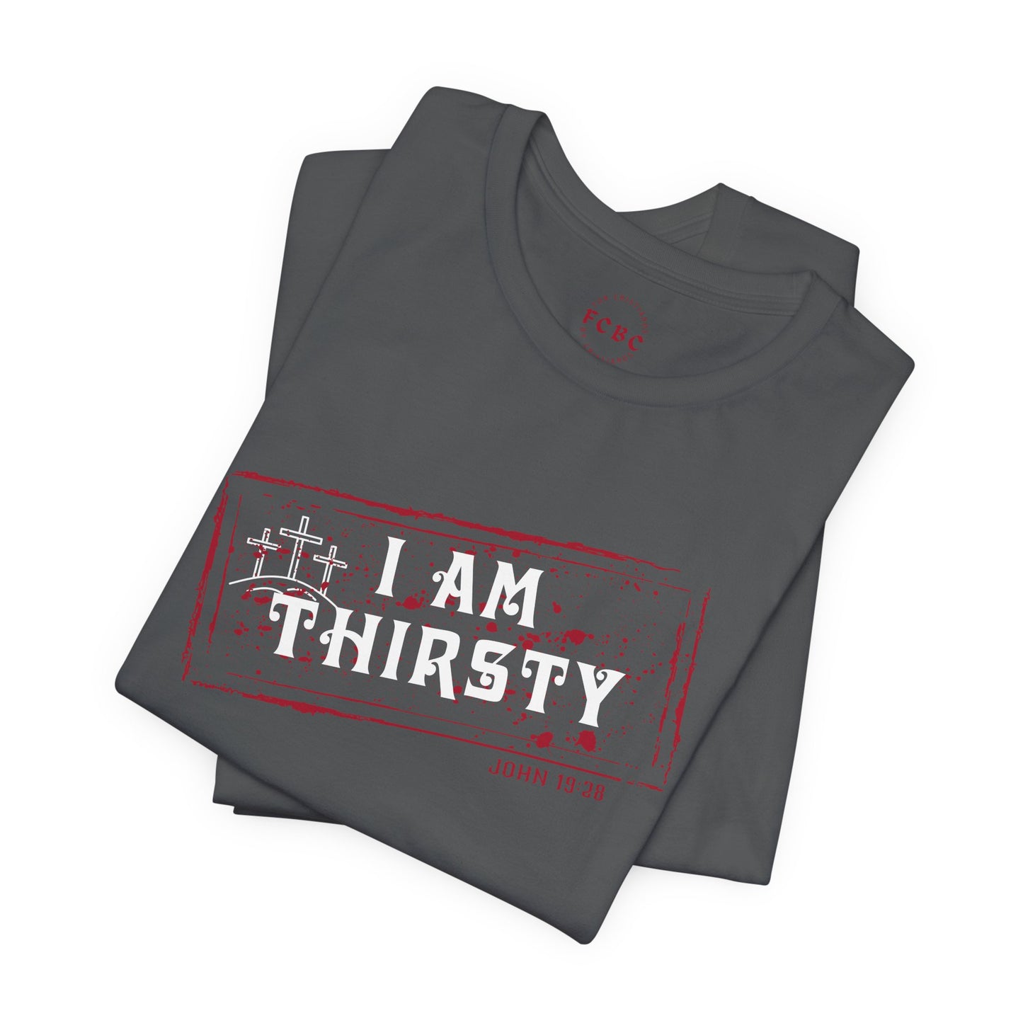 Camiseta I Am Thirsty
