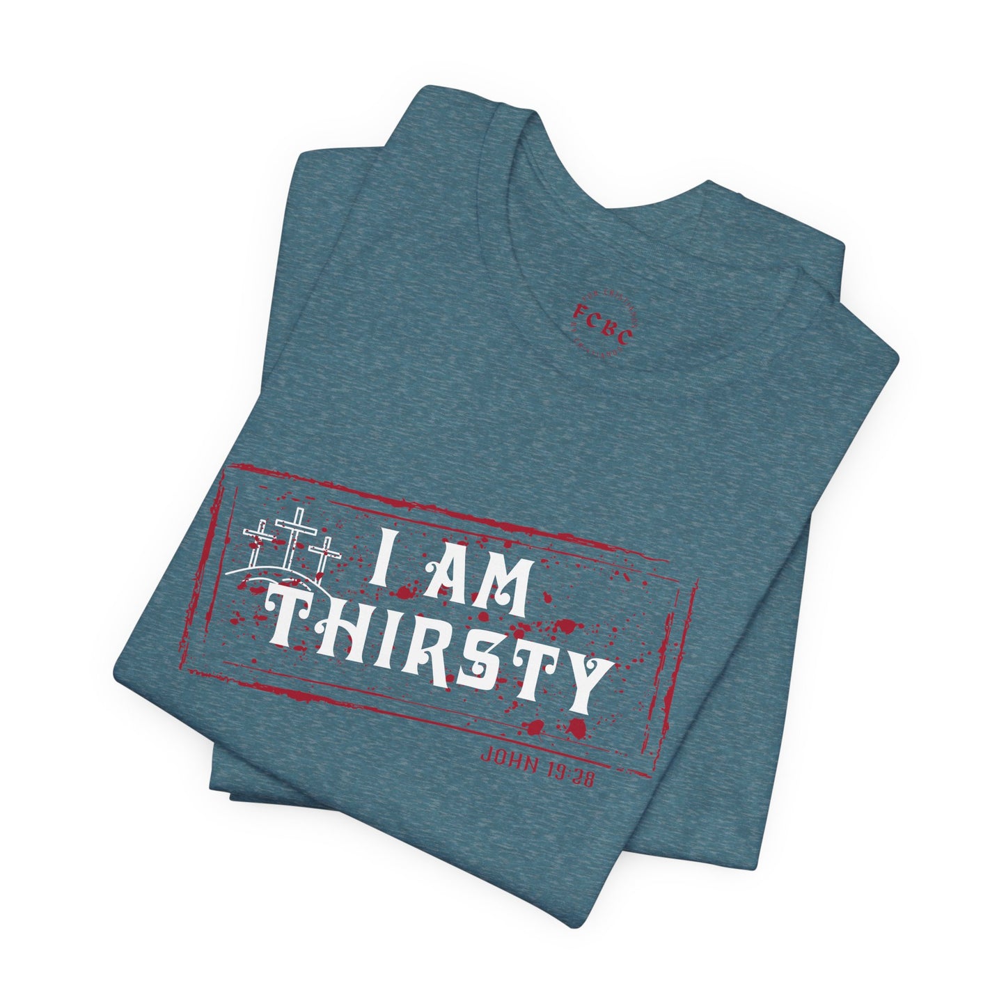 Camiseta I Am Thirsty