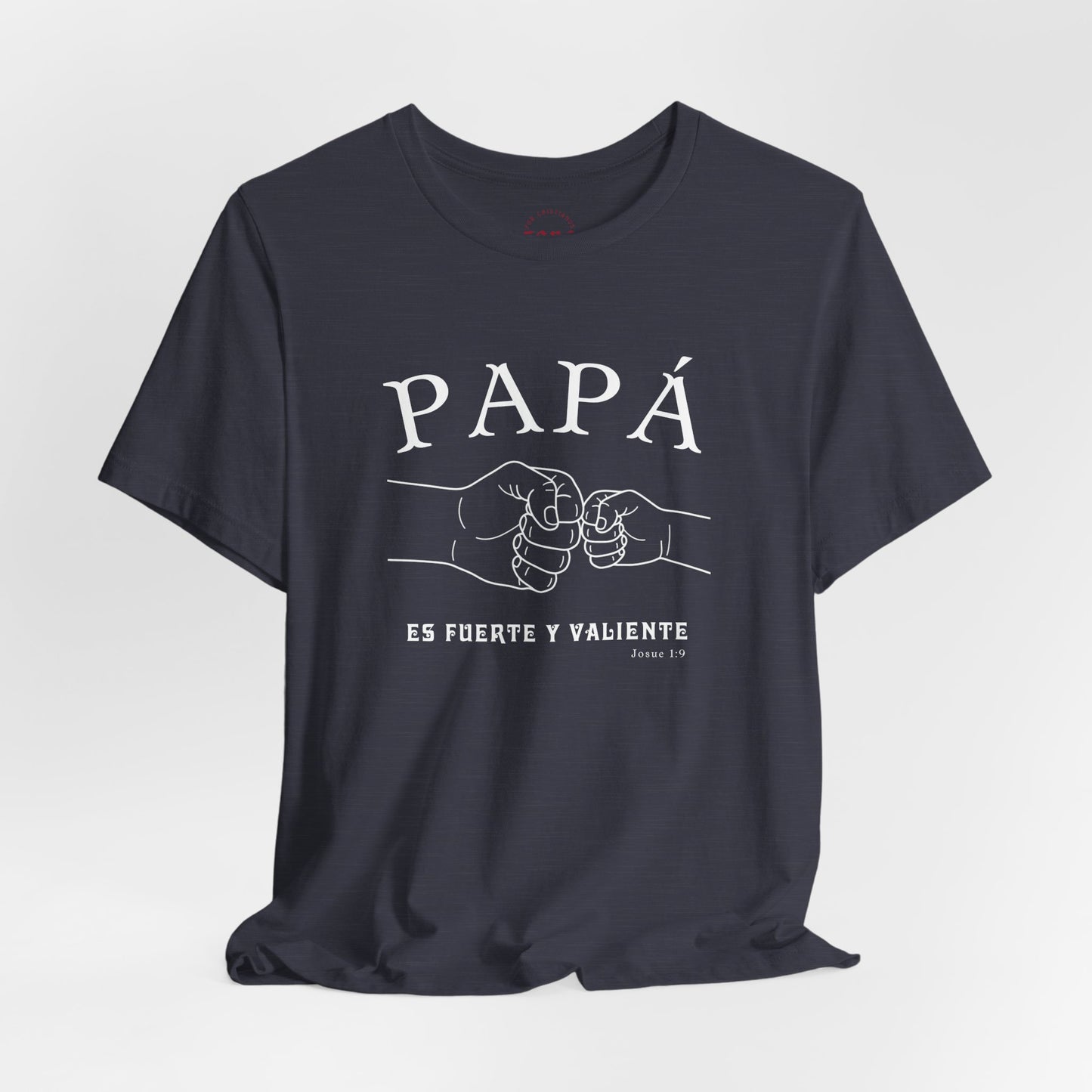 Camiseta Papá Es Fuerte Y Valiente