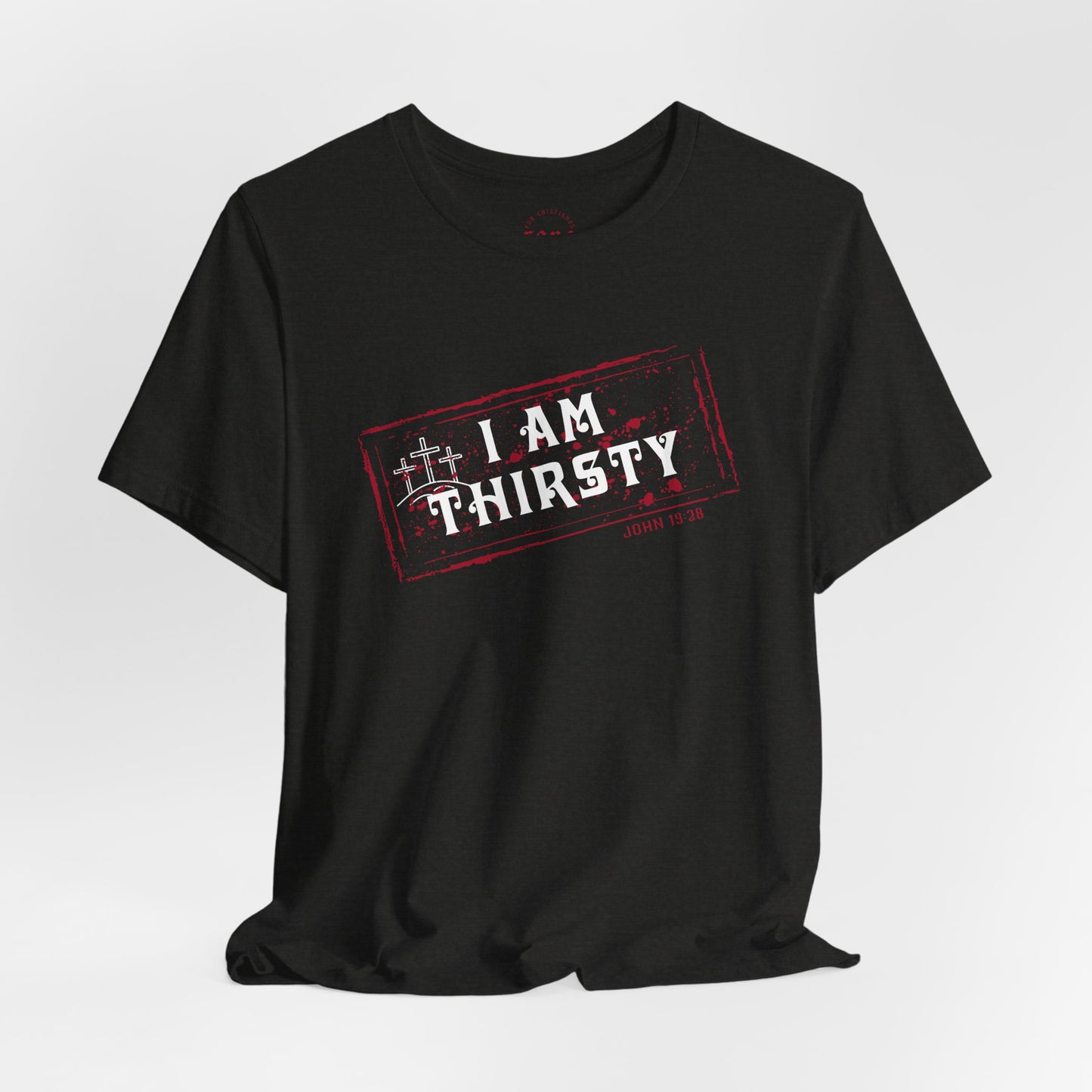 Camiseta I Am Thirsty