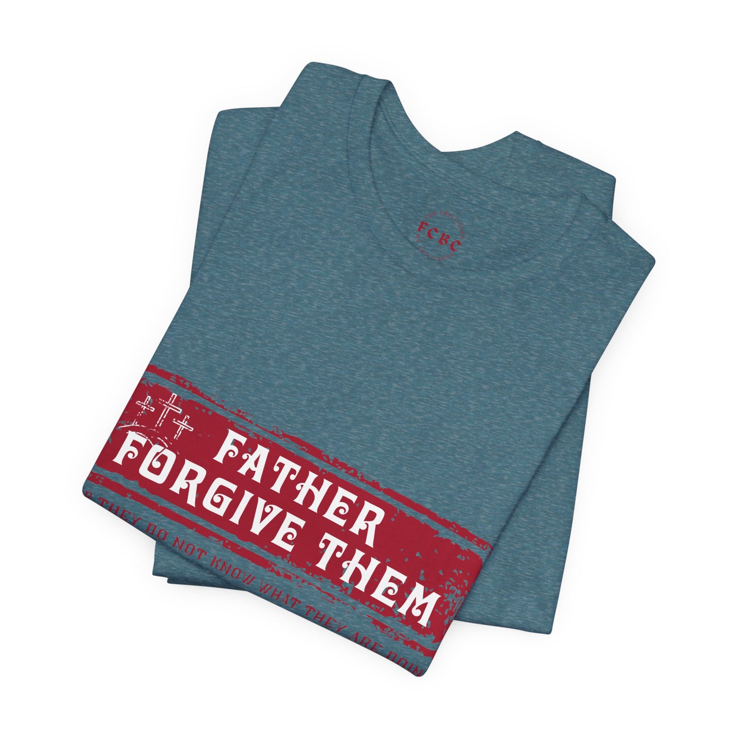 Camiseta Father Forgive Them