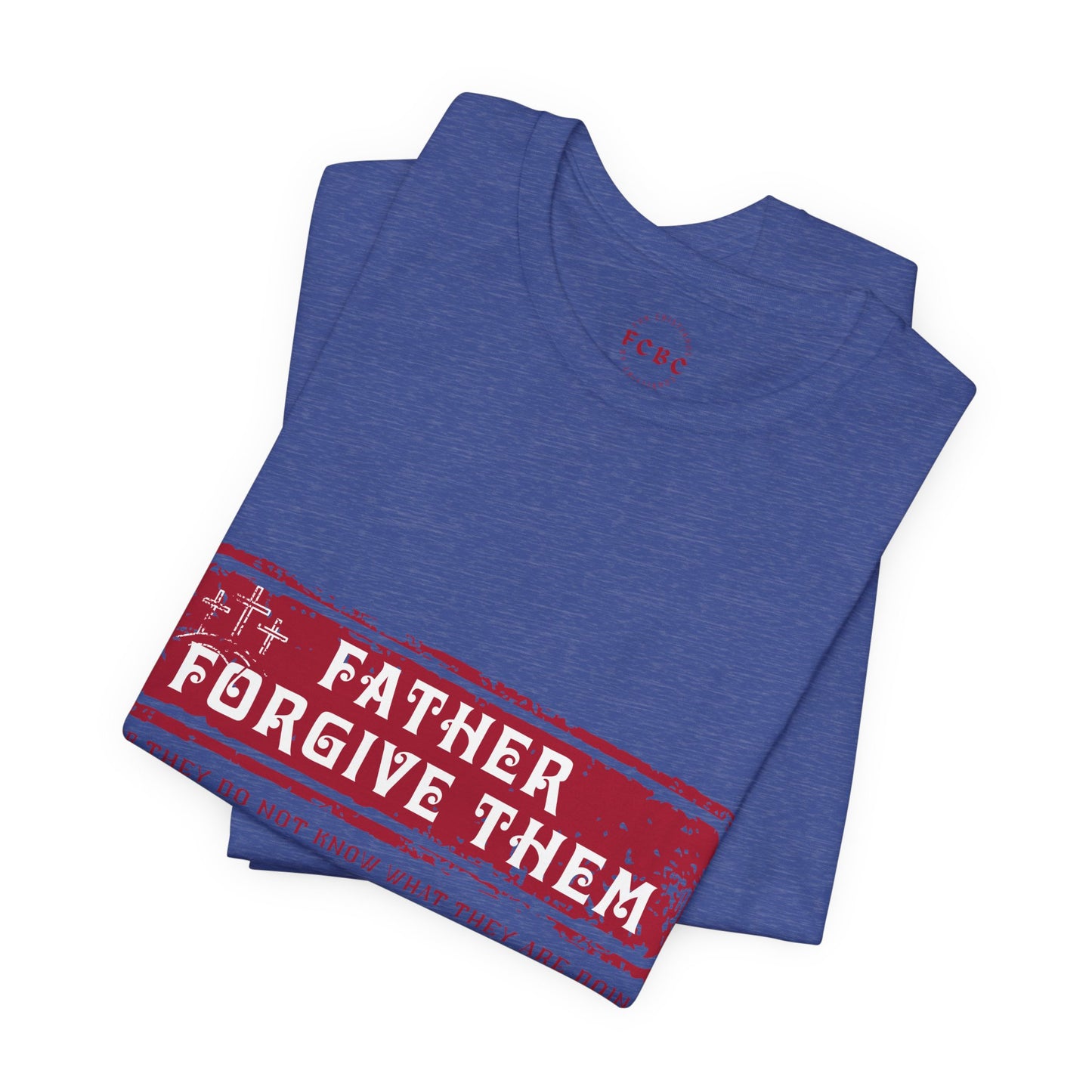 Camiseta Father Forgive Them