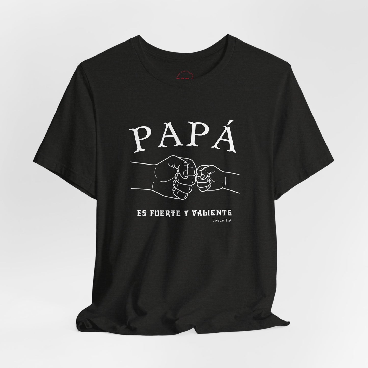Camiseta Papá Es Fuerte Y Valiente